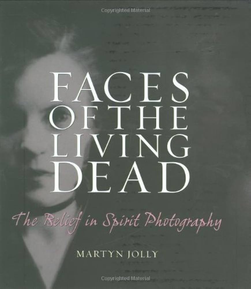 Faces of the Living Dead: The belief in spirit photography